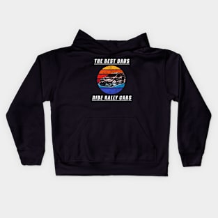 The Best Dads ride Rally Cars Kids Hoodie